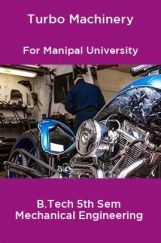 Turbo Machinery For Manipal University B.Tech 5th Sem Mechanical Engineering Turbo Machinery For Manipal University B.Tech 5th Sem Mechanical Engineering