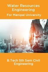 Water Resources Engineering For Manipal University B.Tech 5th Sem Civil Engineering Water Resources Engineering For Manipal University B.Tech 5th Sem Civil Engineering