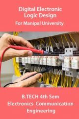 Digital Electronics & Logic Design For Manipal University B.Tech 4th Sem Electronics & Communication Engineering Digital Electronics & Logic Design For Manipal University B.Tech 4th Sem Electronics & Communication Engineering