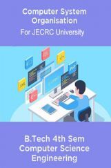 Computer System Organisation B.Tech 4th Sem Computer Science Engineering For JECRC University Computer System Organisation B.Tech 4th Sem Computer Science Engineering For JECRC University