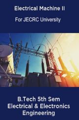 Electrical Machine-II B.Tech 5th Sem Electrical & Electronics Engineering For JECRC University Electrical Machine-II B.Tech 5th Sem Electrical & Electronics Engineering For JECRC University