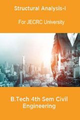 Structural Analysis-I B.Tech 4th Sem Civil Engineering For JECRC University Structural Analysis-I B.Tech 4th Sem Civil Engineering For JECRC University