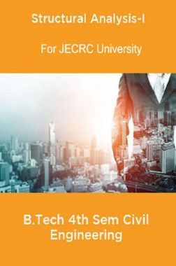 Structural Analysis-I B.Tech 4th Sem Civil Engineering For JECRC University