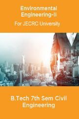 Environmental Engineering-II B.Tech 7th Sem Civil Engineering For JECRC University Environmental Engineering-II B.Tech 7th Sem Civil Engineering For JECRC University