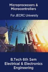 Microprocessors & Microcontrollers B.Tech 6th Sem Electrical & Electronics Engineering For JECRC University Microprocessors & Microcontrollers B.Tech 6th Sem Electrical & Electronics Engineering For JECRC University