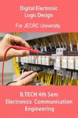 Digital Electronics & Logic Design B.Tech 4th Sem Electronics & Communication Engineering For JECRC University Digital Electronics & Logic Design B.Tech 4th Sem Electronics & Communication Engineering For JECRC University