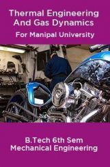 Thermal Engineering And Gas Dynamics For Manipal University B. Tech 6th Sem Mechanical Engineering Thermal Engineering And Gas Dynamics For Manipal University B. Tech 6th Sem Mechanical Engineering