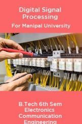 Digital Signal Processing For Manipal University B. Tech  6th Sem Electronics & Communication Engineering Digital Signal Processing For Manipal University B. Tech  6th Sem Electronics & Communication Engineering