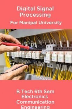 Digital Signal Processing For Manipal University B. Tech  6th Sem Electronics & Communication Engineering