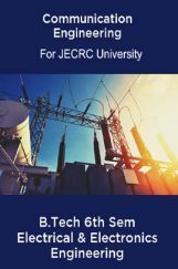Communication Engineering For JECRC University B. Tech 6th Sem Electrical & Electronics Engineering Communication Engineering For JECRC University B. Tech 6th Sem Electrical & Electronics Engineering