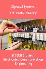 Signals & Systems For JECRC University B. Tech 3rd Sem Electronics Communication Engineering Signals & Systems For JECRC University B. Tech 3rd Sem Electronics Communication Engineering