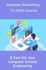 Computer Networking For JECRC University B. Tech 6th Sem Computer Science Engineering Computer Networking For JECRC University B. Tech 6th Sem Computer Science Engineering