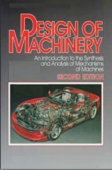 Design Of Machinery An Introduction To The Synthesis And Analysis Of Mechanisms Of Machines Second Edition Design Of Machinery An Introduction To The Synthesis And Analysis Of Mechanisms Of Machines Second Edition