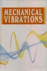 Mechanical Vibrations  Mechanical Vibrations