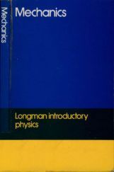 Mechanics Longman Introductory Physics Mechanics Longman Introductory Physics