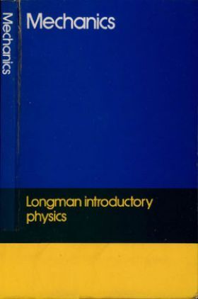 Mechanics Longman Introductory Physics