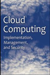Cloud Computing Implementation, Management, And Security Cloud Computing Implementation, Management, And Security