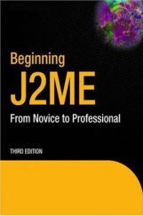 Beginning J2ME From Novice To Professional Third Edition Beginning J2ME From Novice To Professional Third Edition