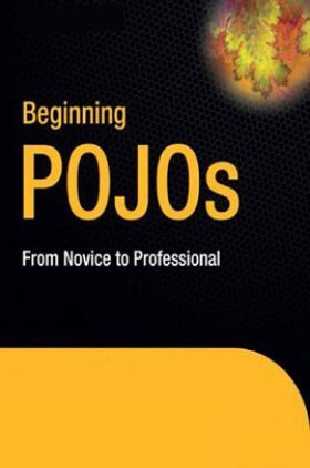 Beginning POJOs From Novice To Professional
