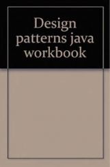 Design Patterns JAVA Workbook Design Patterns JAVA Workbook