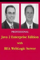 Professional Java 2 enterprise Edition With BEA Web Logic Server Professional Java 2 enterprise Edition With BEA Web Logic Server
