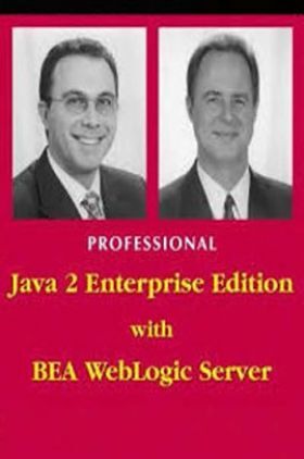 Professional Java 2 enterprise Edition With BEA Web Logic Server