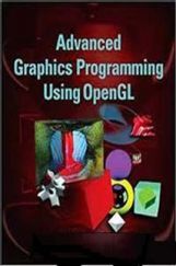 Advanced Graphics Programming Using OpenGL Advanced Graphics Programming Using OpenGL