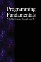 Programming Fundamentals A Modular Structured Approach Using C++ Programming Fundamentals A Modular Structured Approach Using C++