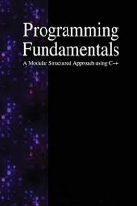Programming Fundamentals A Modular Structured Approach Using C++