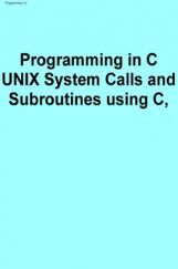 Programming In C UNIX System Calls And Subroutines Using C Programming In C UNIX System Calls And Subroutines Using C
