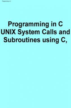 Download Free Programming In C UNIX System Calls And Subroutines Using ...