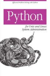 Python For UNIX And LINUX System Administration Python For UNIX And LINUX System Administration