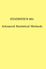Statistics 601 Advanced Statistical Methods Statistics 601 Advanced Statistical Methods