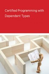Certified Programming With Dependent Types Certified Programming With Dependent Types