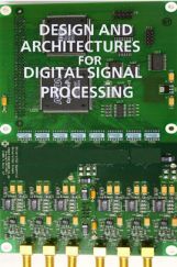 Design And Architectures For Digital Signal Processing Design And Architectures For Digital Signal Processing