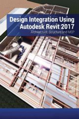 Design Integration Using Autodesk Revit 2017 Design Integration Using Autodesk Revit 2017