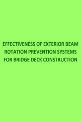 Effectiveness Of Exterior Beam Rotation Prevention Systems For Bridge Deck Construction Effectiveness Of Exterior Beam Rotation Prevention Systems For Bridge Deck Construction