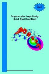Programmable Logic Design Quick Start Hand Book Second Edition Programmable Logic Design Quick Start Hand Book Second Edition