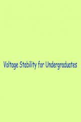 Voltage Stability For Undergraduates Voltage Stability For Undergraduates