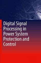 Digital Signal Processing In Power System Protection And Control Digital Signal Processing In Power System Protection And Control