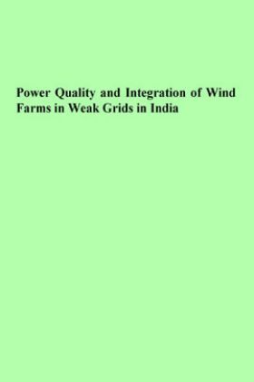 Power Quality And Integration Of Wind Farms In Weak Grids In India