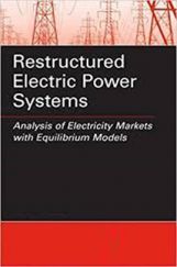 Restructured Electric Power Systems Analysis Of Electricity Markets With Equilibrium Models Restructured Electric Power Systems Analysis Of Electricity Markets With Equilibrium Models