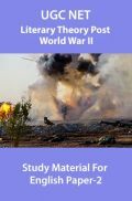 UGC NET Literary Theory Post World War II Study Material For English Paper-2 UGC NET Literary Theory Post World War II Study Material For English Paper-2