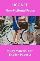 UGC NET Non-Fictional Prose Study Material For English Paper-2 UGC NET Non-Fictional Prose Study Material For English Paper-2