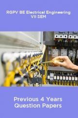 RGPV BE Electrical Engineering VII SEM Previous 4 Years Question Papers RGPV BE Electrical Engineering VII SEM Previous 4 Years Question Papers