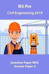 IES Pre Civil Engineering 2019 Question Paper With Answer Paper-2 IES Pre Civil Engineering 2019 Question Paper With Answer Paper-2