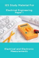 IES Study Material For Electrical Engineering Paper I Electrical and Electronic Measurements IES Study Material For Electrical Engineering Paper I Electrical and Electronic Measurements