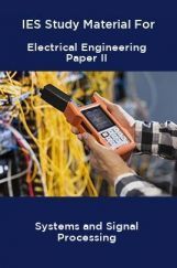 IES Study Material For Electrical Engineering Paper II Systems and Signal Processing IES Study Material For Electrical Engineering Paper II Systems and Signal Processing