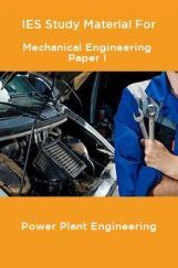 IES Study Material For Mechanical Engineering Paper I Power Plant Engineering IES Study Material For Mechanical Engineering Paper I Power Plant Engineering