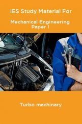 IES Study Material For Mechanical Engineering Paper I Turbo machinary IES Study Material For Mechanical Engineering Paper I Turbo machinary
